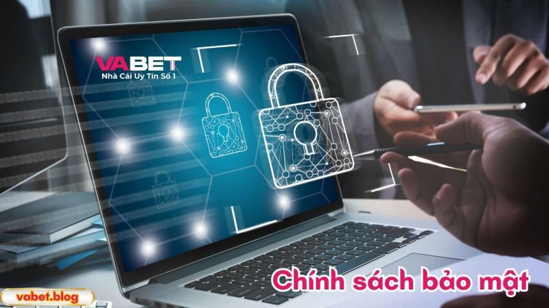 Nội dung chi tiết chính sách bảo mật VABET