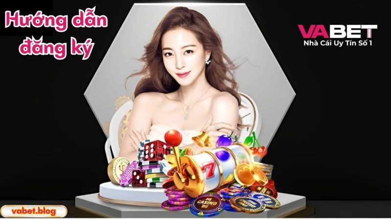 Hướng dẫn đăng ký Vabet đơn giản chỉ từ 2 phút
