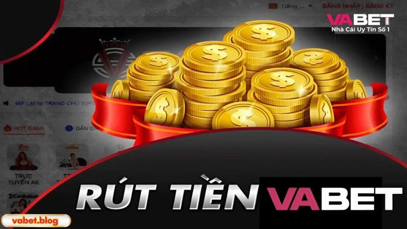 Những ưu điểm của dịch vụ rút tiền Vabet